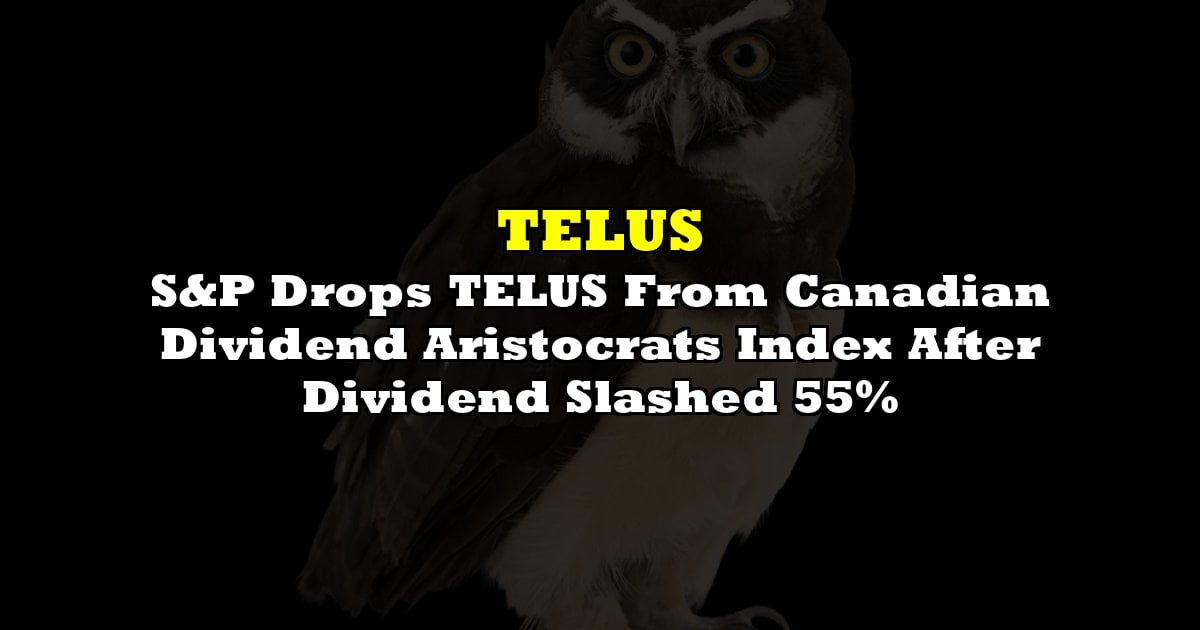 S&P Drops TELUS From Canadian Dividend Aristocrats Index After Dividend Slashed 55%