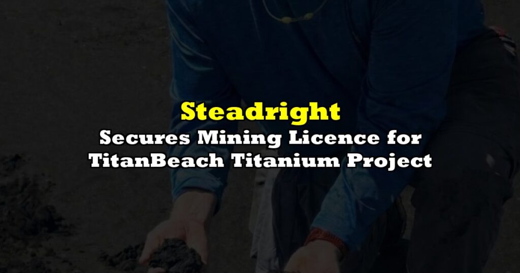 Steadright Secures Mining Licence for TitanBeach Titanium Project