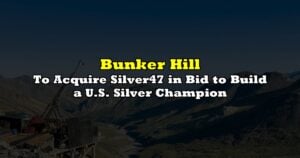 To Acquire Silver47 in Bid to Build a U.S. Silver Champion