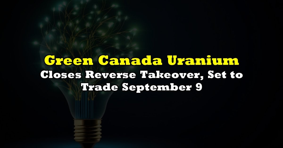 Closes Reverse Takeover, Set to Trade September 9
