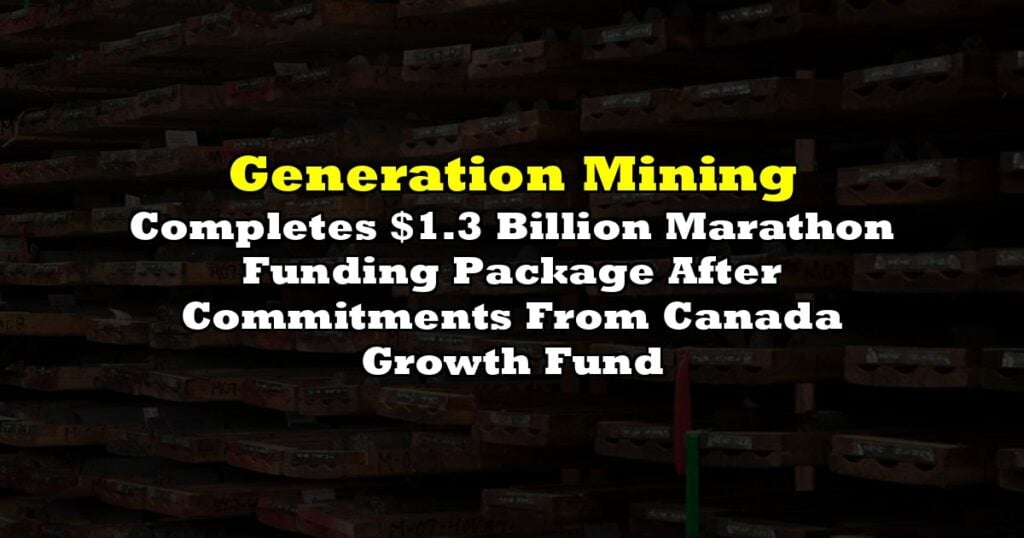Completes $1.3 Billion Marathon Funding Package After Commitments From Canada Growth Fund