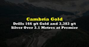 Drills 166 g/t Gold and 3,383 g/t Silver Over 3.1 Metres at Premier
