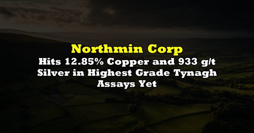Hits 12.85% Copper and 933 g/t Silver in Highest Grade Tynagh Assays Yet