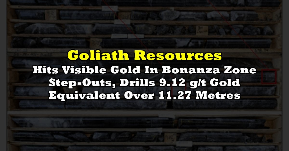 Hits Visible Gold In Bonanza Zone Step-Outs, Drills 9.12 g/t Gold Equivalent Over 11.27 Metres