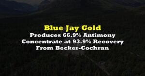 Produces 66.9% Antimony Concentrate at 93.9% Recovery From Becker-Cochran
