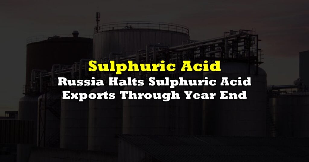 Russia Halts Sulphuric Acid Exports Through Year End