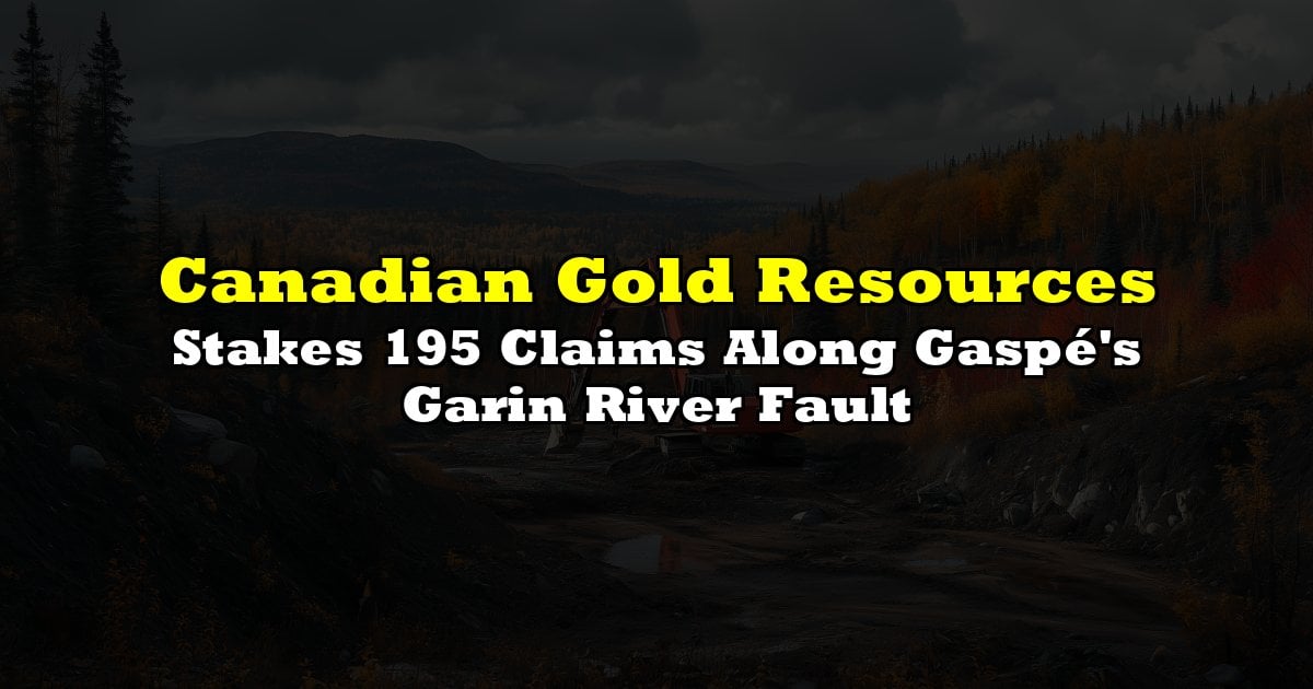 Stakes 195 Claims Along Gaspé's Garin River Fault