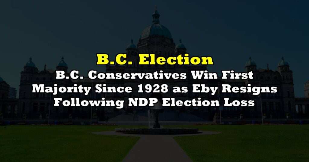 B.C. Conservatives Win First Majority Since 1928 as Eby Resigns Following NDP Election Loss