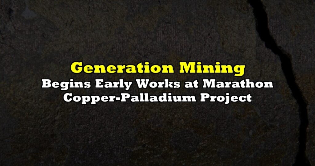 Begins Early Works at Marathon Copper-Palladium Project