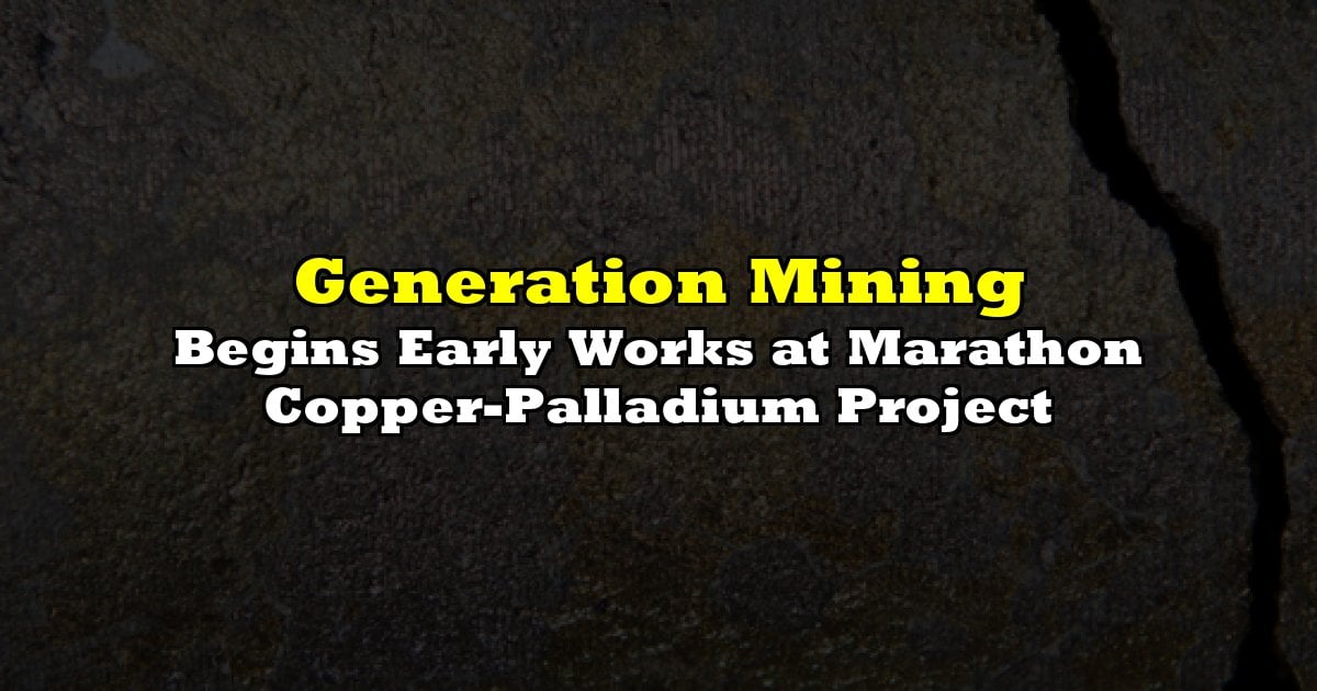 Begins Early Works at Marathon Copper-Palladium Project