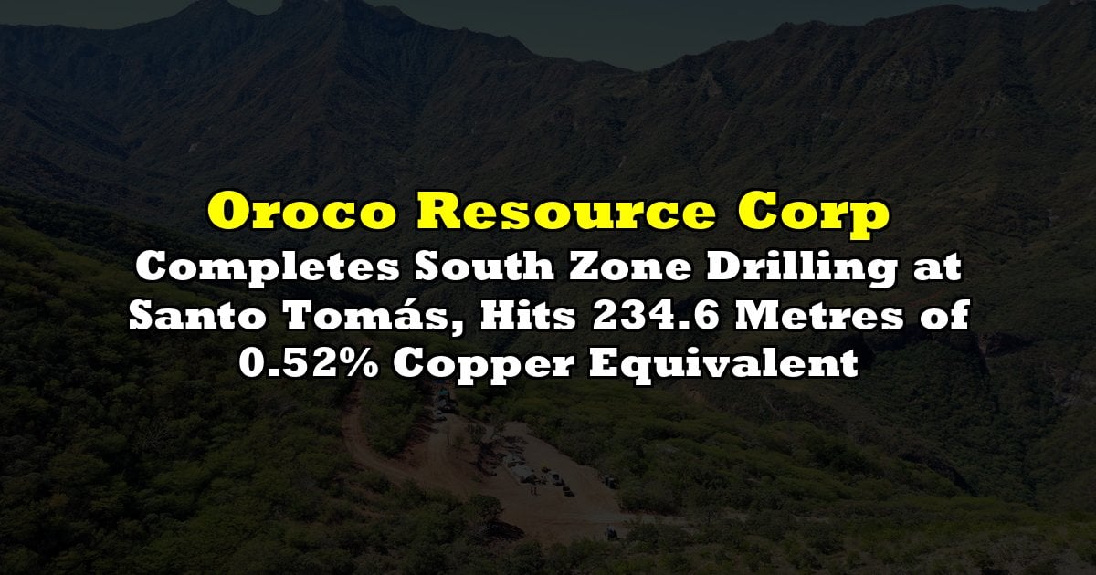 Completes South Zone Drilling at Santo Tomás, Hits 234.6 Metres of 0.52% Copper Equivalent