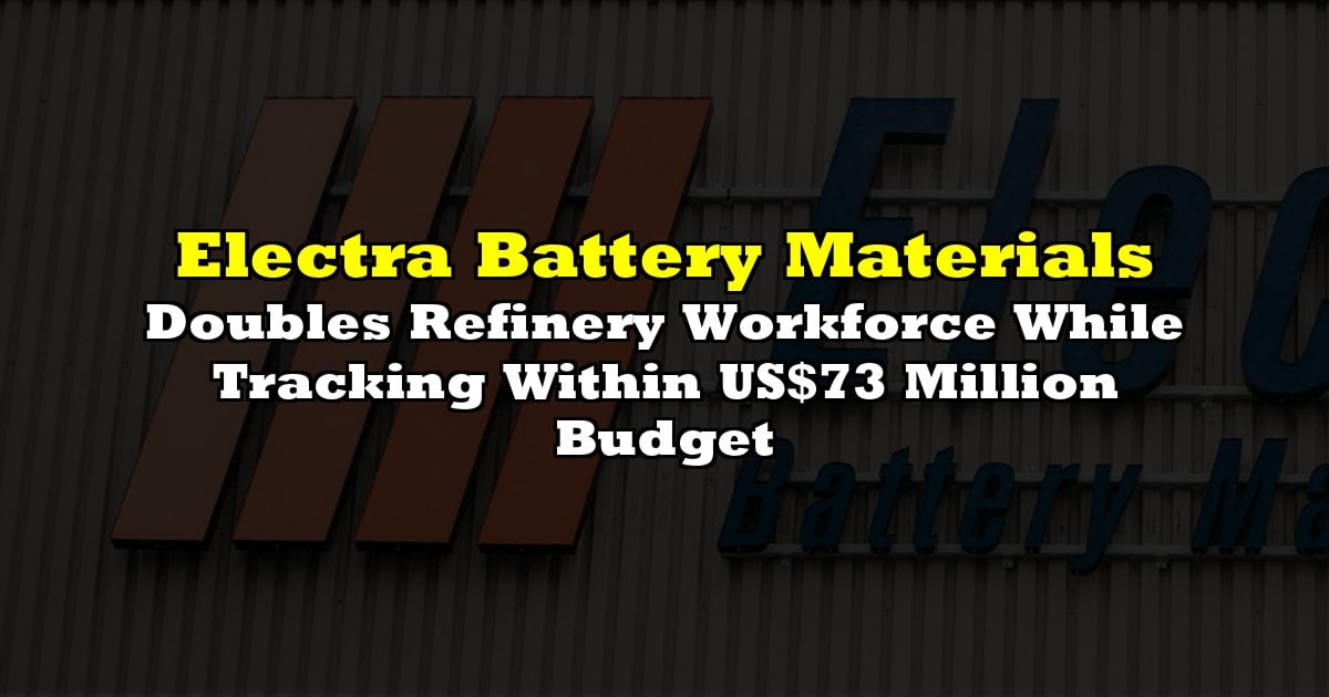 Doubles Refinery Workforce While Tracking Within US$73 Million Budget