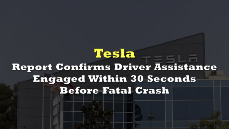 Tesla Report Confirms Driver Assistance Engaged Within 30 Seconds ...