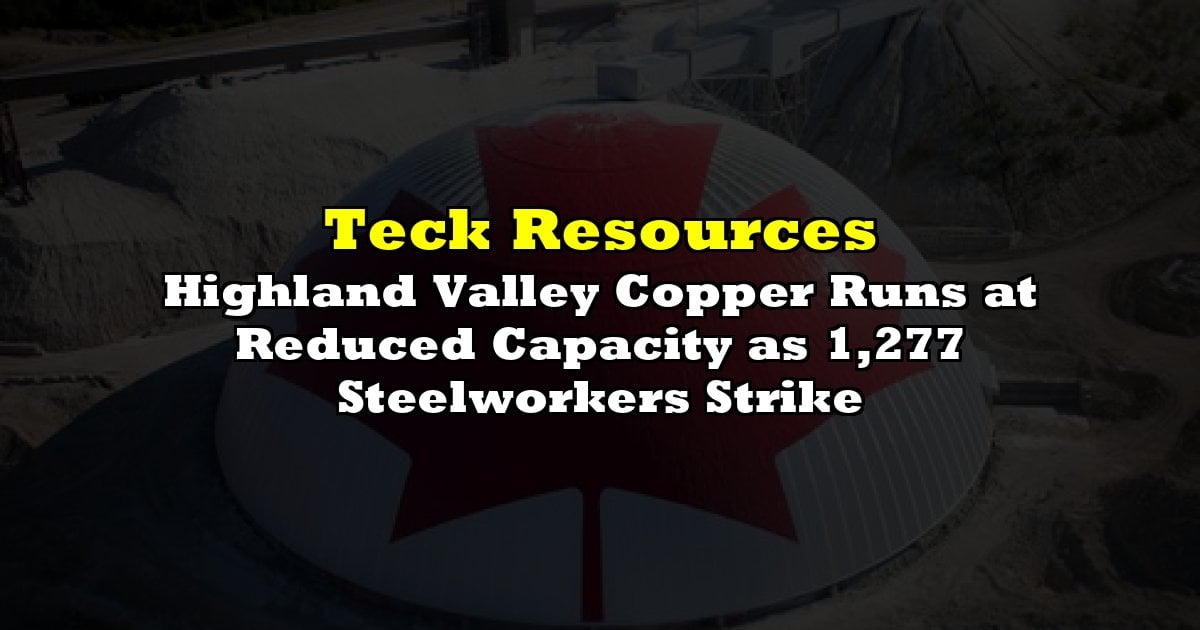 Highland Valley Copper Runs at Reduced Capacity as 1,277 Steelworkers Strike