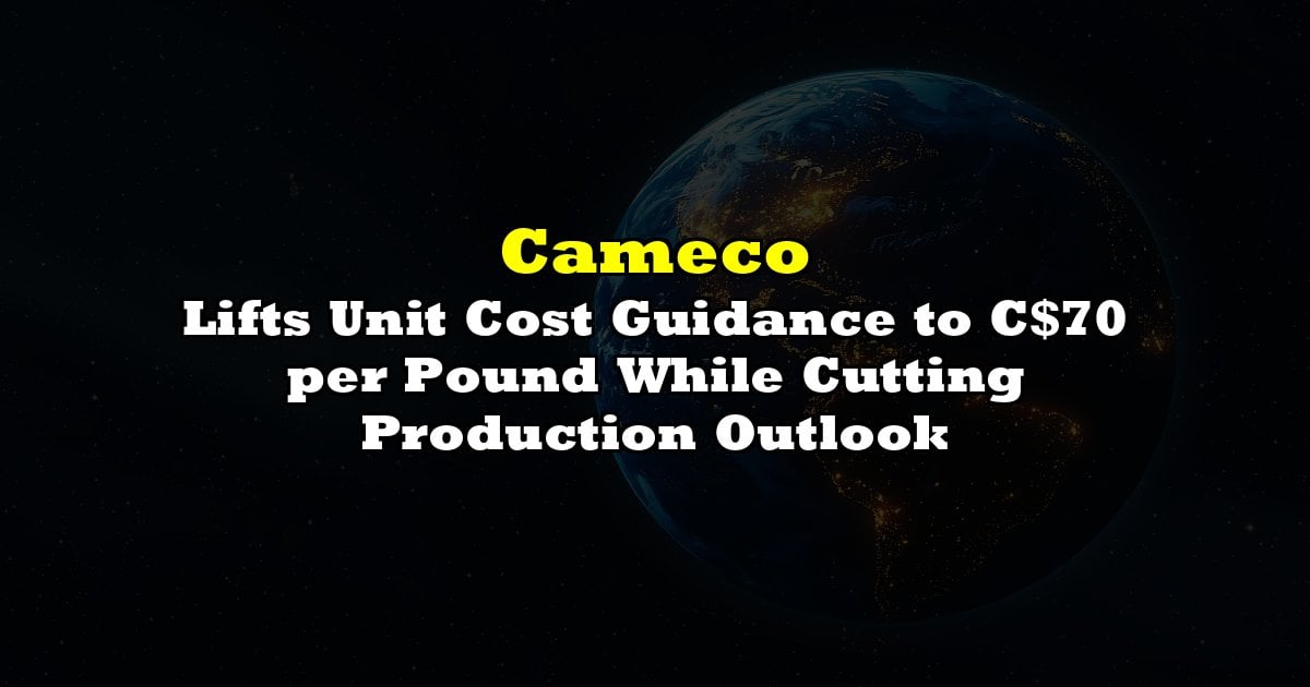 Lifts Unit Cost Guidance to C$70 per Pound While Cutting Production Outlook