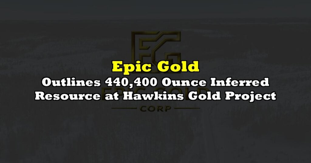 Outlines 440,400 Ounce Inferred Resource at Hawkins Gold Project