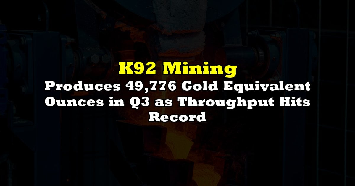 Produces 49,776 Gold Equivalent Ounces in Q3 as Throughput Hits Record