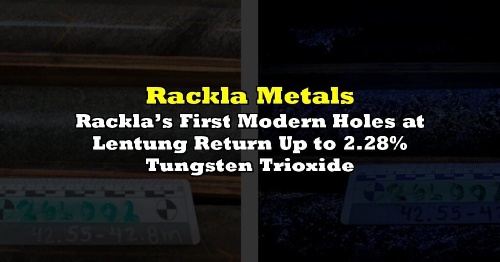 Rackla’s First Modern Holes at Lentung Return Up to 2.28% Tungsten Trioxide