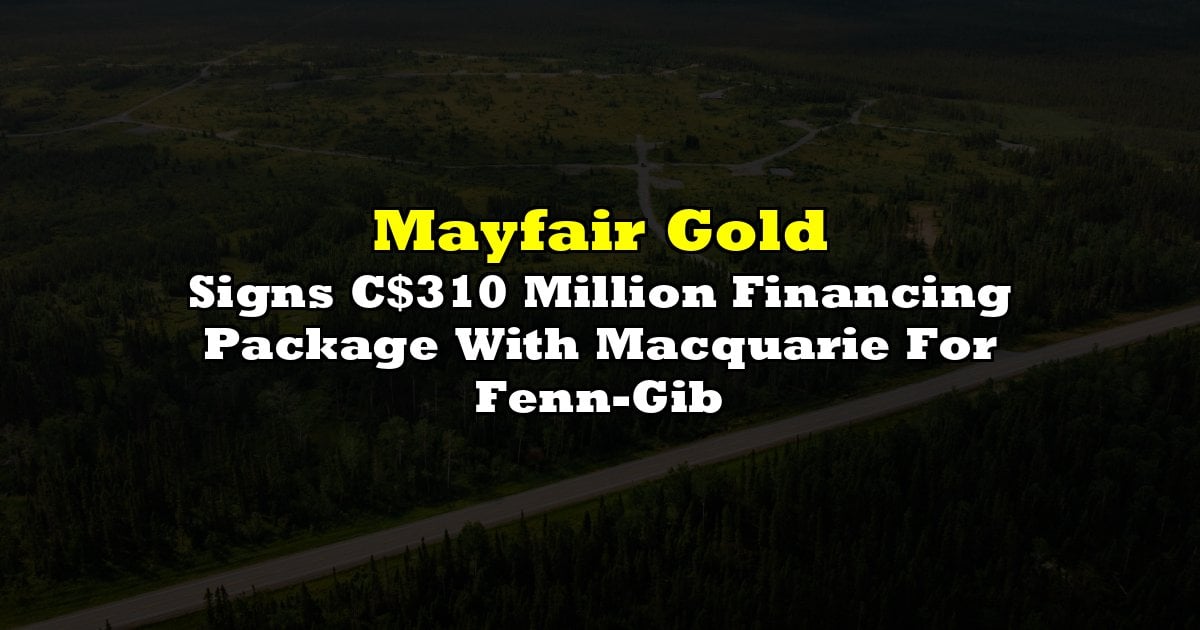 Signs C$310 Million Financing Package With Macquarie For Fenn-Gib