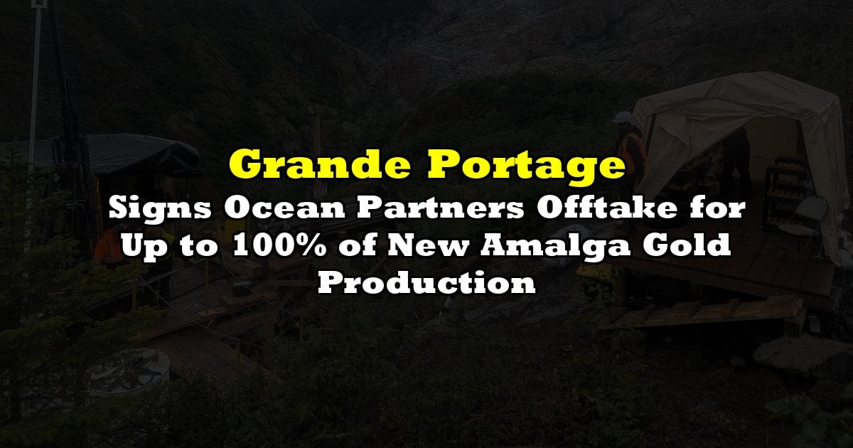 Signs Ocean Partners Offtake for Up to 100% of New Amalga Gold Production