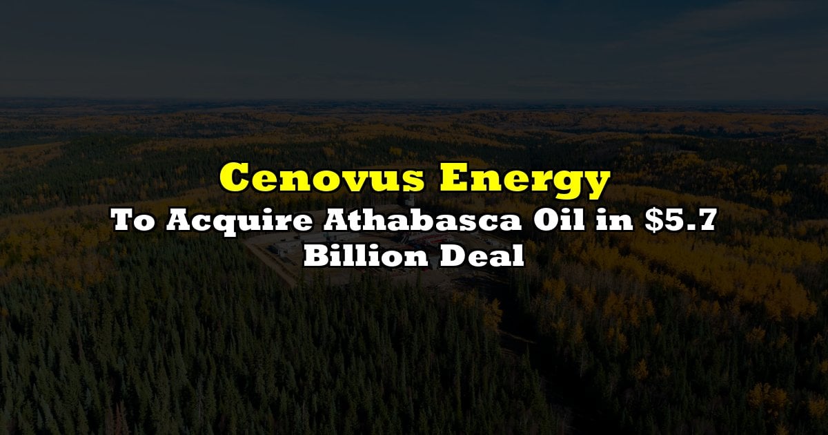 To Acquire Athabasca Oil in $5.7 Billion Deal